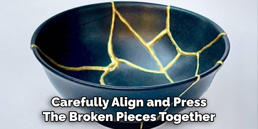 Carefully Align and Press
The Broken Pieces Together