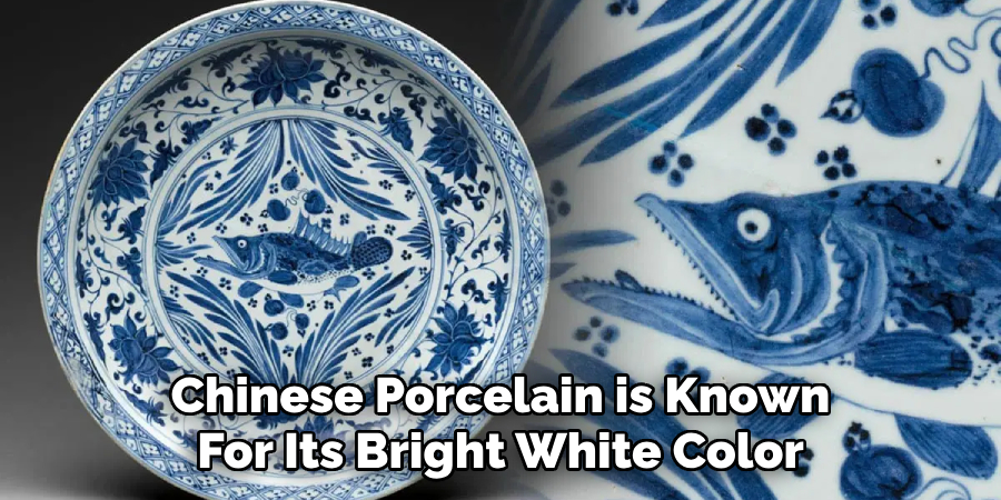 Chinese Porcelain is Known
For Its Bright White Color