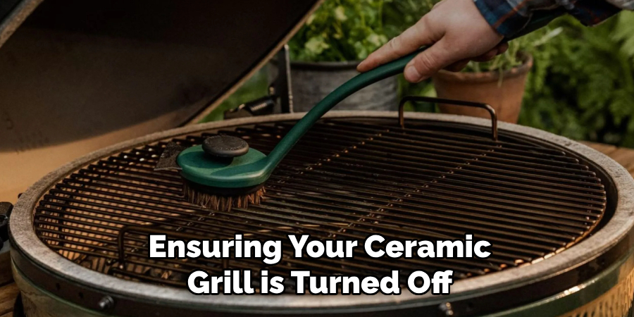 Ensuring Your Ceramic
Grill is Turned Off