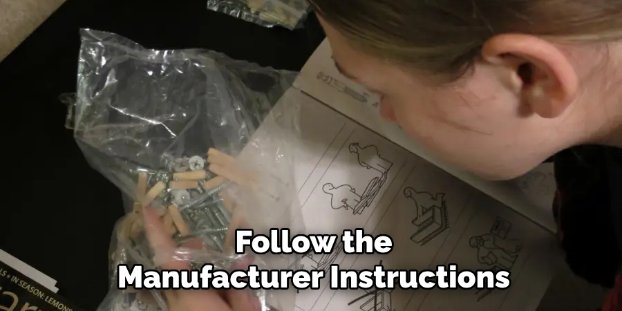 Follow the manufacturer's instructions