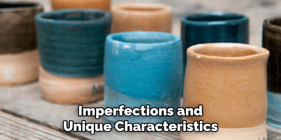 Imperfections and
Unique Characteristics