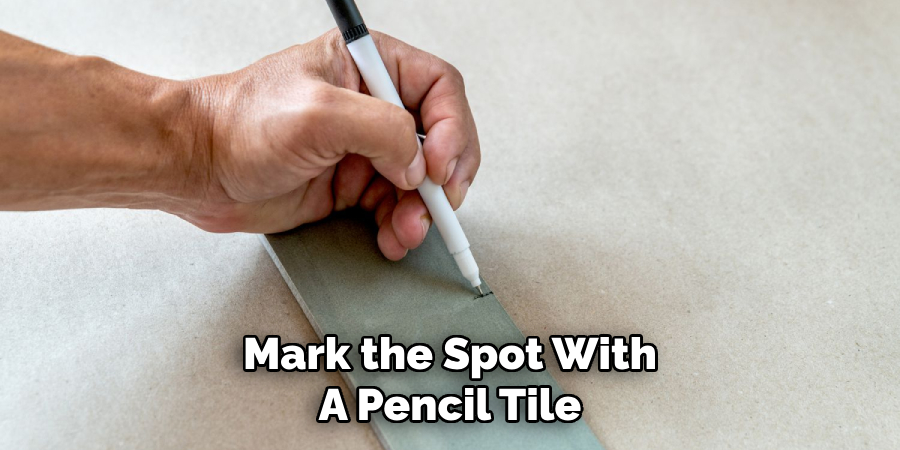 Mark the Spot With
A Pencil Tile