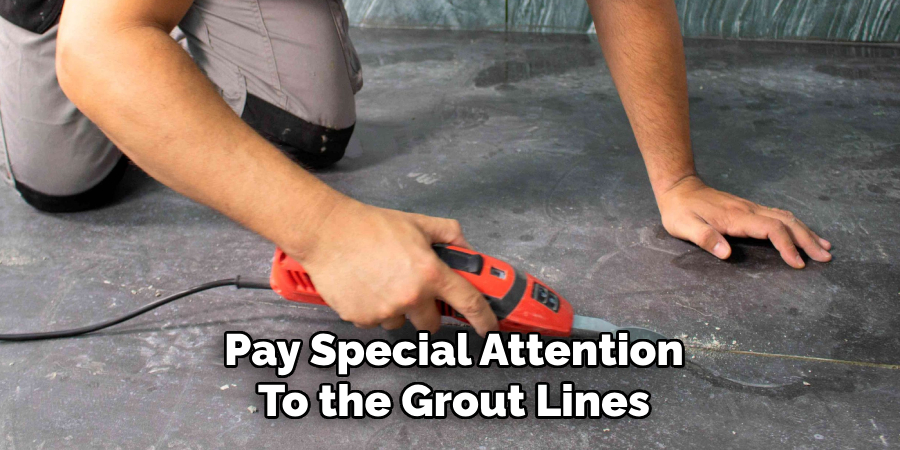 Pay Special Attention
To the Grout Lines