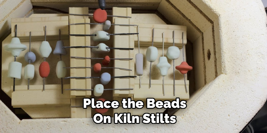 Place the Beads
On Kiln Stilts