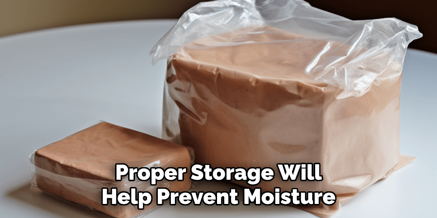 Proper Storage Will
Help Prevent Moisture