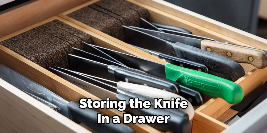 Storing the Knife
In a Drawer