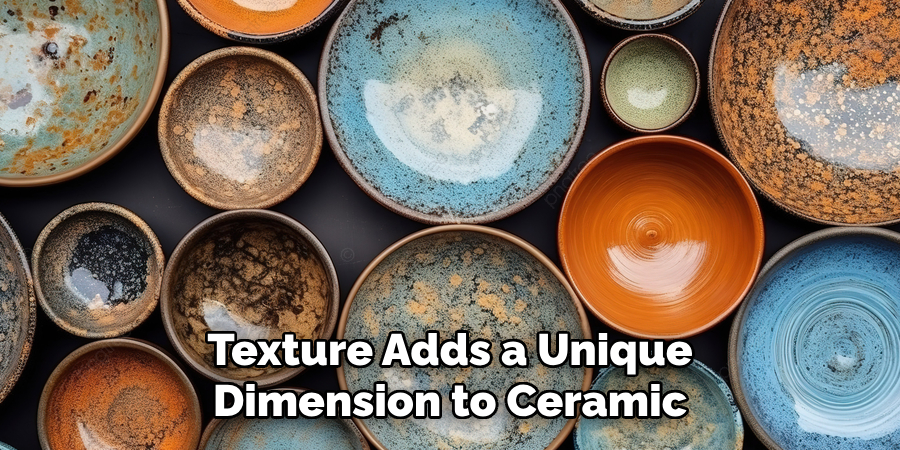 Texture Adds a Unique
Dimension to Ceramic