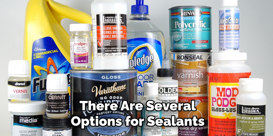 There Are Several
Options for Sealants