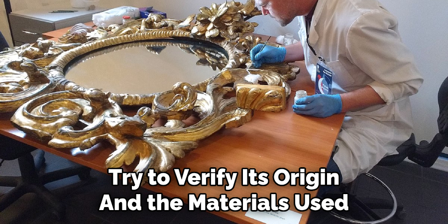 Try to Verify Its Origin
And the Materials Used