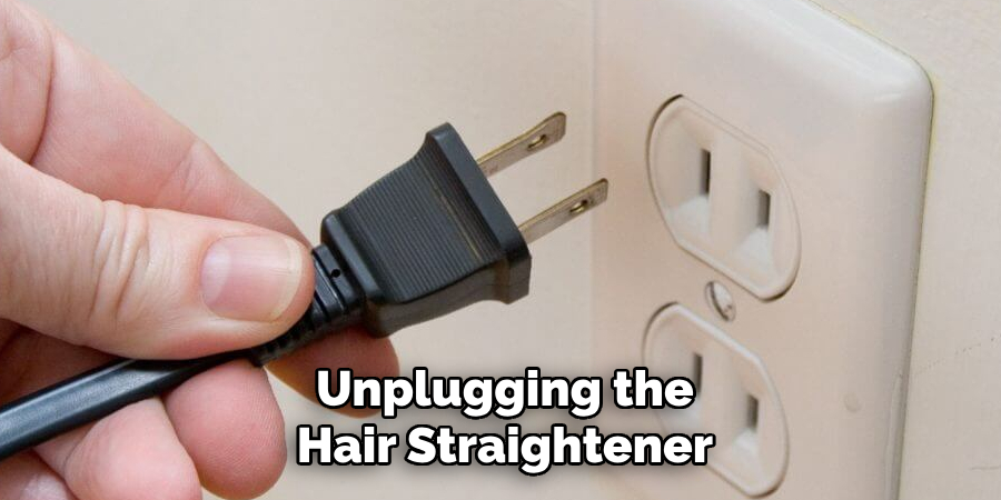 Unplugging the
Hair Straightener