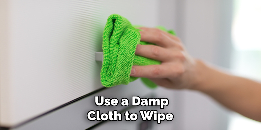 Use a Damp
Cloth to Wipe 