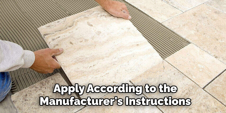 Apply According to the
Manufacturer's Instructions