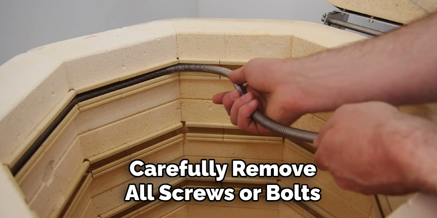 Carefully Remove
All Screws or Bolts