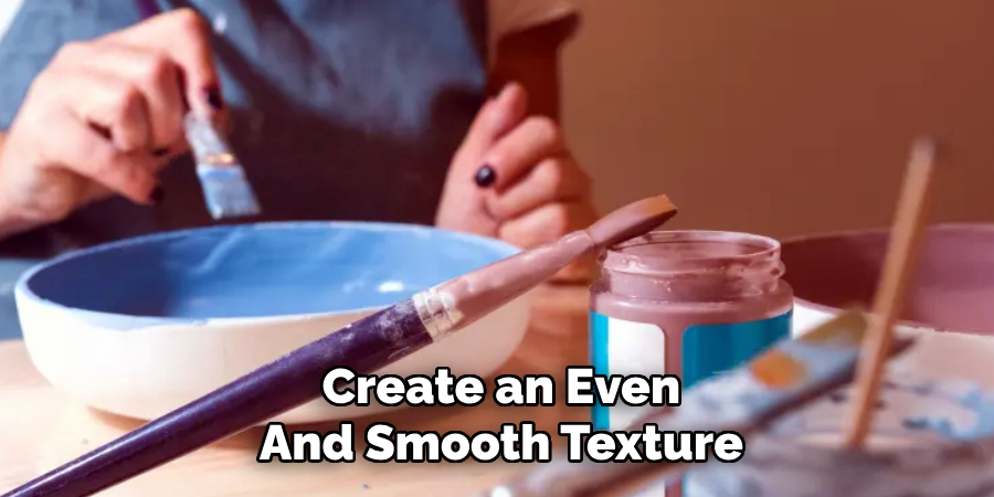 Create an Even
And Smooth Texture