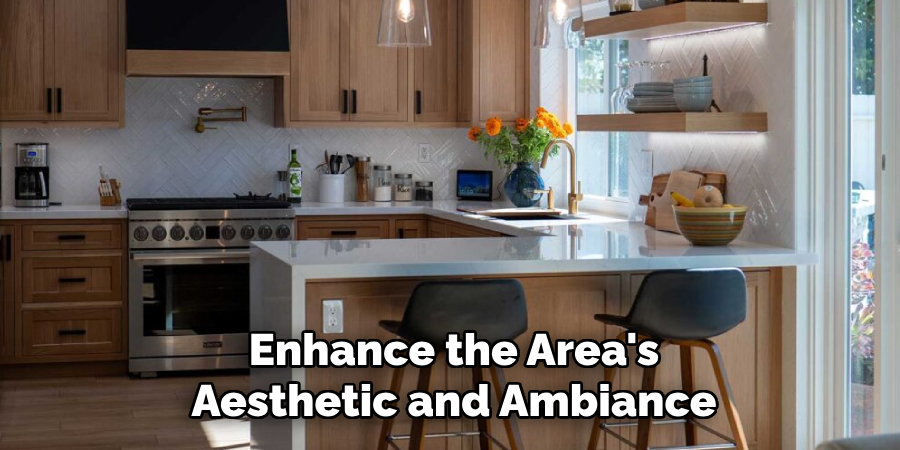 Enhance the Area's
Aesthetic and Ambiance 