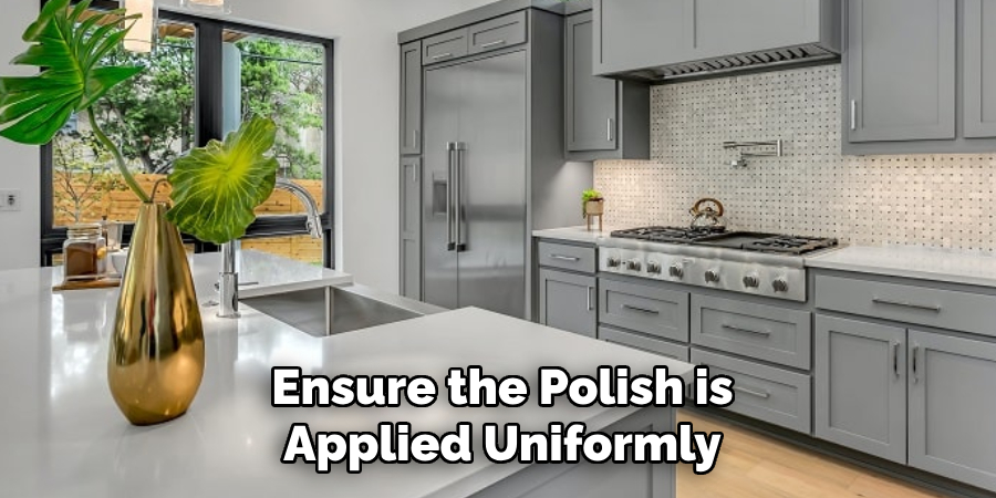 Ensure the Polish is
Applied Uniformly