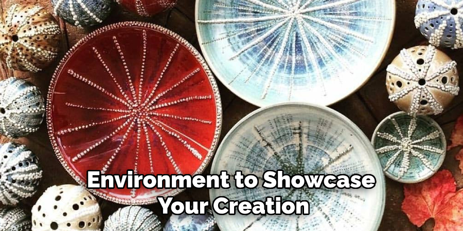 Environment to Showcase
Your Creation