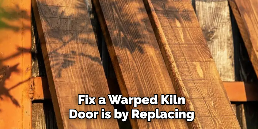 Fix a Warped Kiln
Door is by Replacing