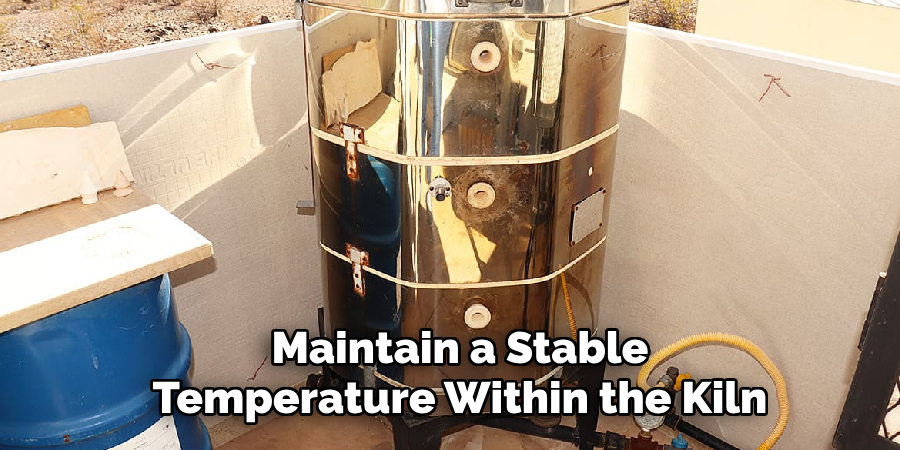Maintain a Stable
Temperature Within the Kiln