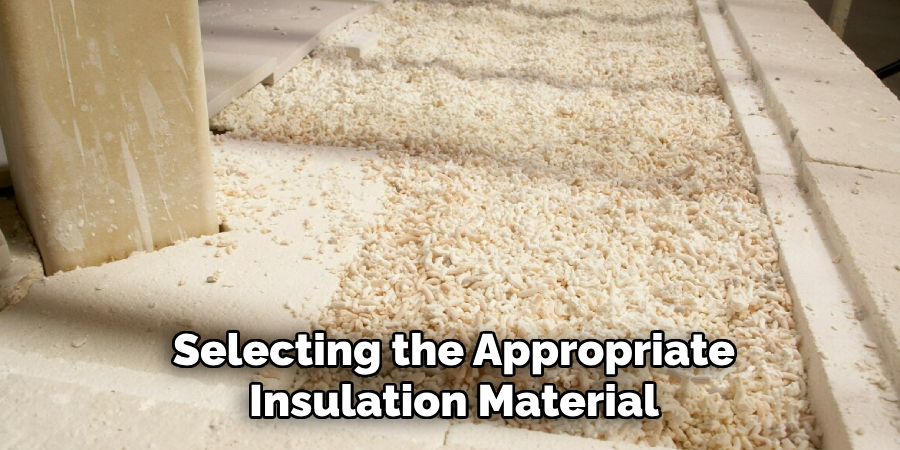 Selecting the Appropriate
Insulation Material
