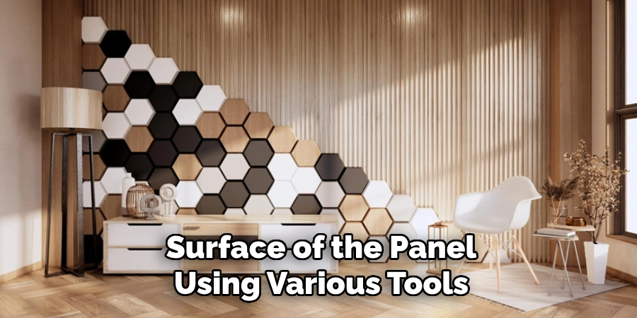 Surface of the Panel
Using Various Tools