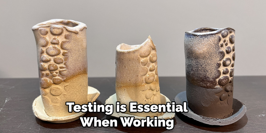 Testing is Essential
When Working