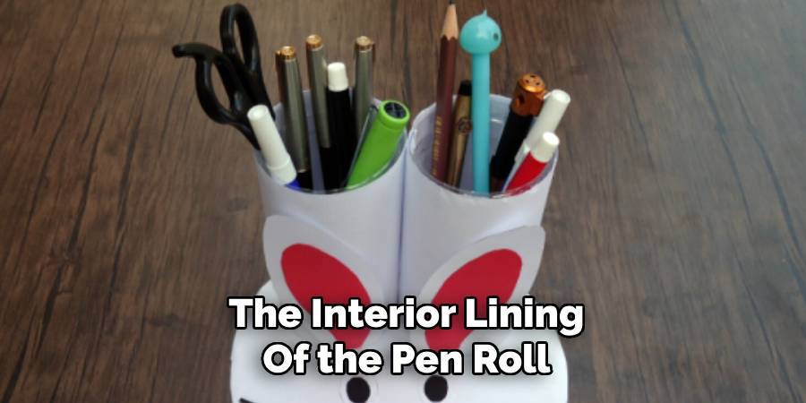 The Interior Lining
Of the Pen Roll