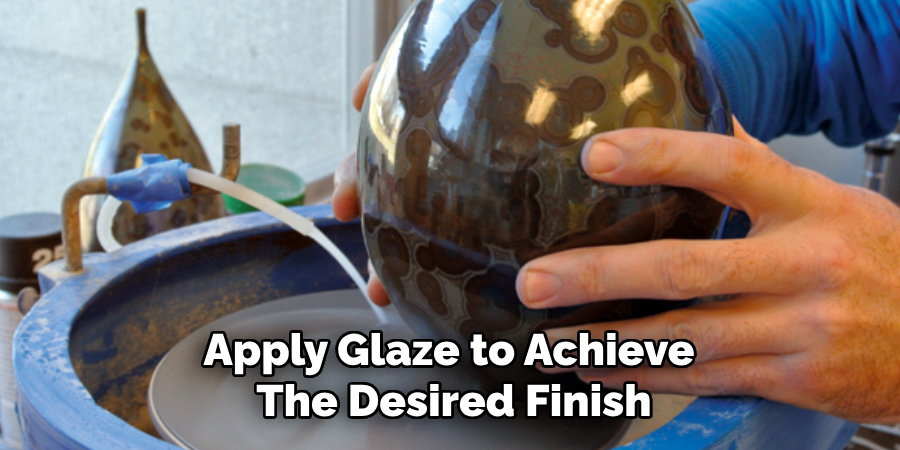 Apply Glaze to Achieve
The Desired Finish