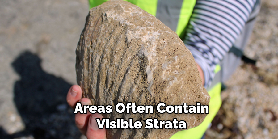 Areas Often Contain
Visible Strata