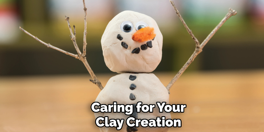Caring for Your
Clay Creation