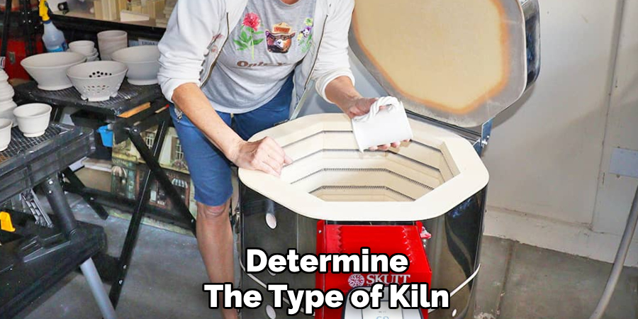 Determine the Type of Kiln
You Want to Build
