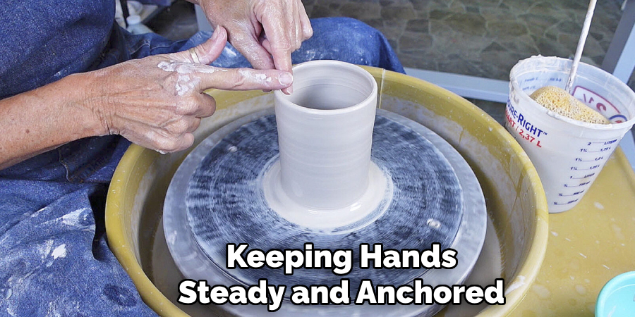 Keeping Hands
Steady and Anchored