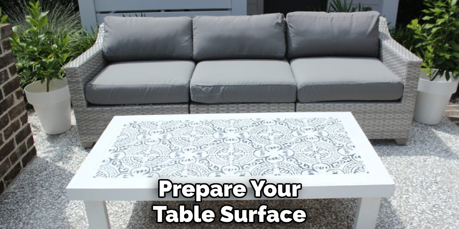 Prepare Your
Table Surface