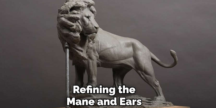 Refining the
Mane and Ears