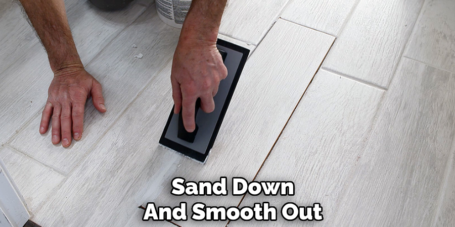 Sand Down
And Smooth Out