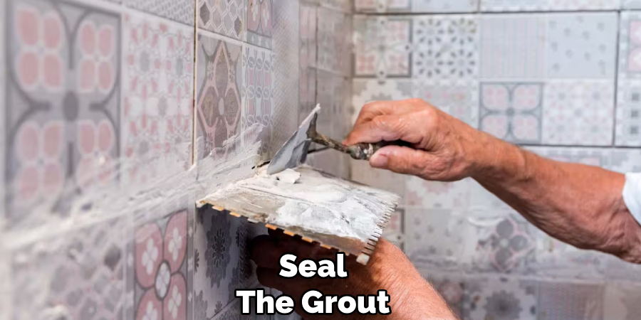 Seal
The Grout