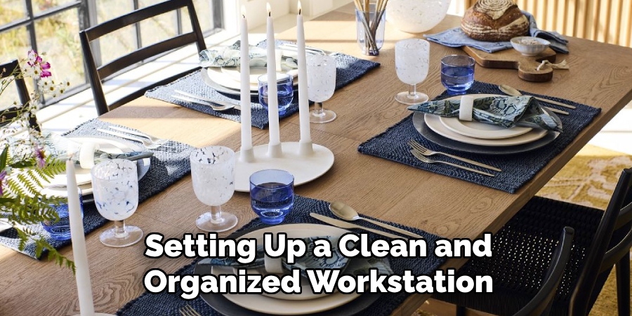 Setting Up a Clean and
Organized Workstation