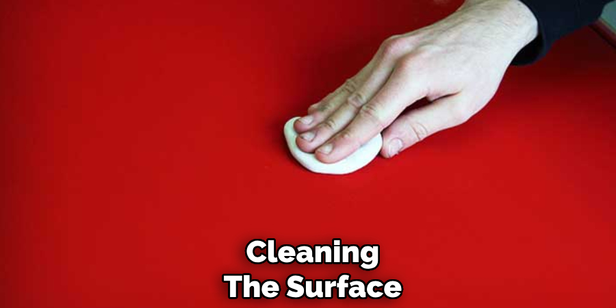 Cleaning
The Surface