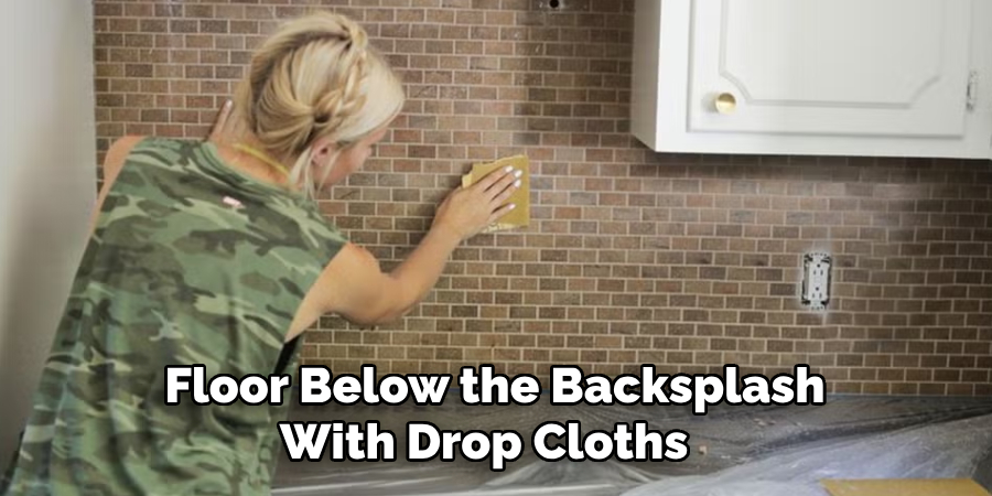 Floor Below the Backsplash
With Drop Cloths