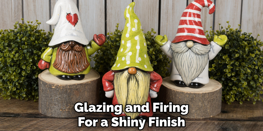 Glazing and Firing
For a Shiny Finish