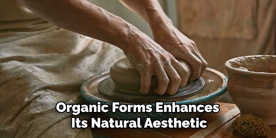 Organic Forms Enhances 
Its Natural Aesthetic
