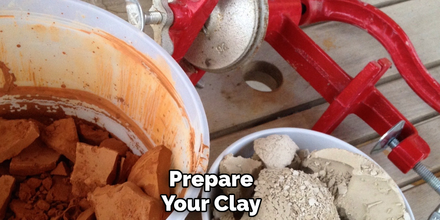 Prepare
Your Clay
