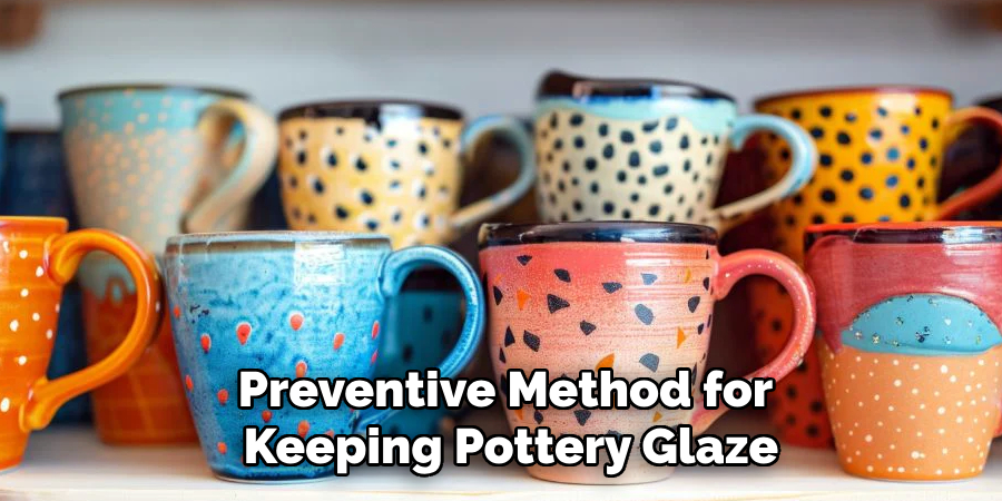 Preventive Method for
Keeping Pottery Glaze