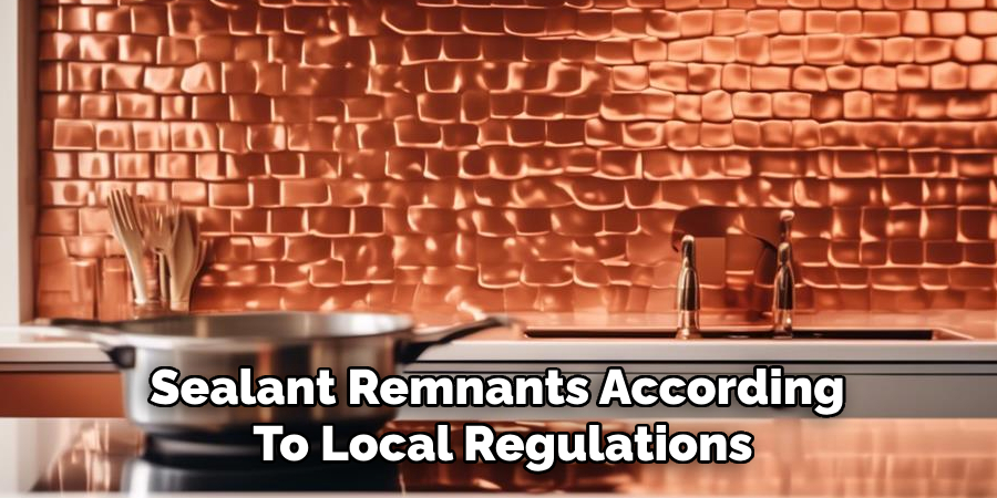Sealant Remnants According
To Local Regulations