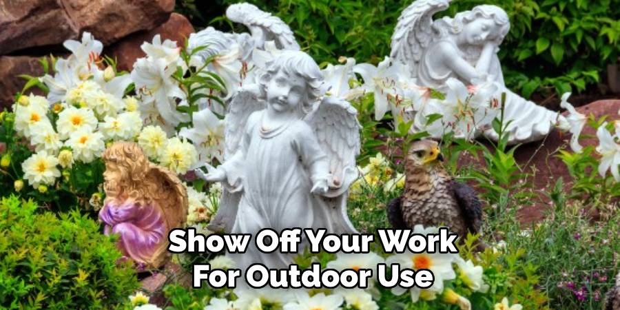 Show Off Your Work
For Outdoor Use