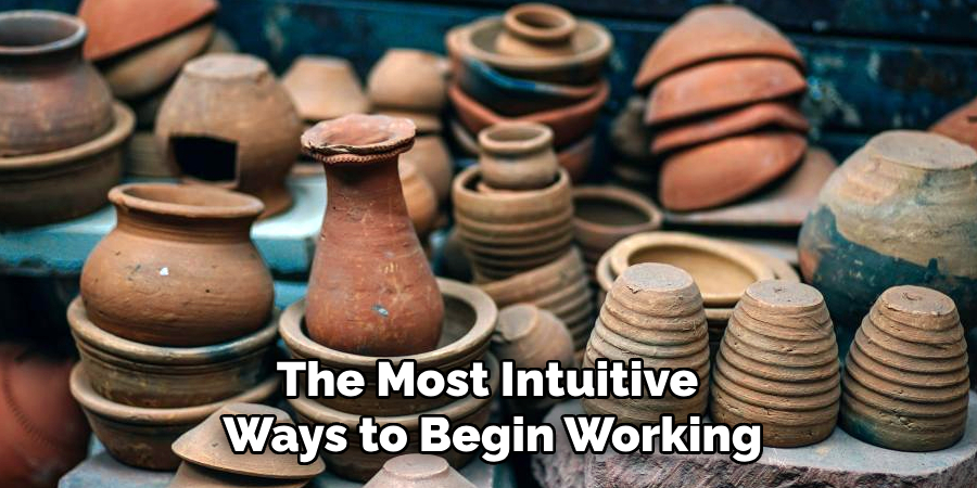 The Most Intuitive
Ways to Begin Working