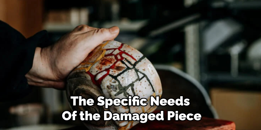The Specific Needs
Of the Damaged Piece