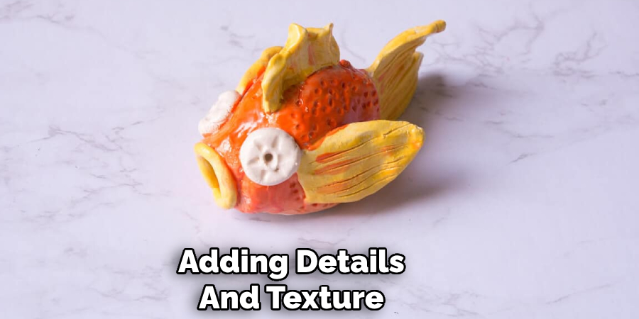 Adding Details
And Texture