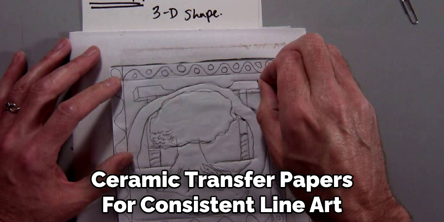 Ceramic Transfer Papers
For Consistent Line Art