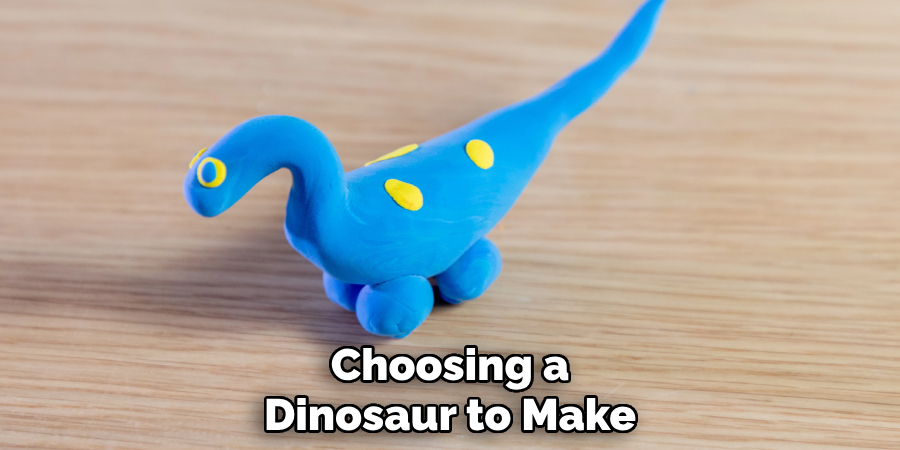 Choosing a
Dinosaur to Make